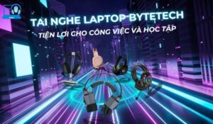 Tai Nghe Laptop Bytetech – Tiện Lợi Cho Công Việc Và Học Tập 8