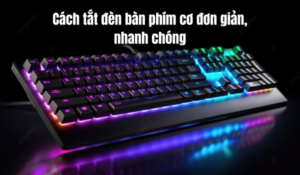 cách tắt đèn bàn phím cơ đơn giản