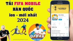 Cách tải fifa hàn quốc mới nhất